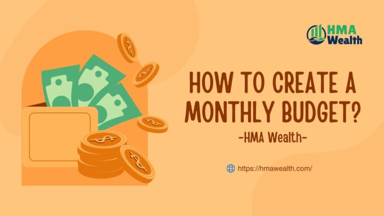 How to Create a Monthly Budget: A Beginner-Friendly Guide by HMA Wealth