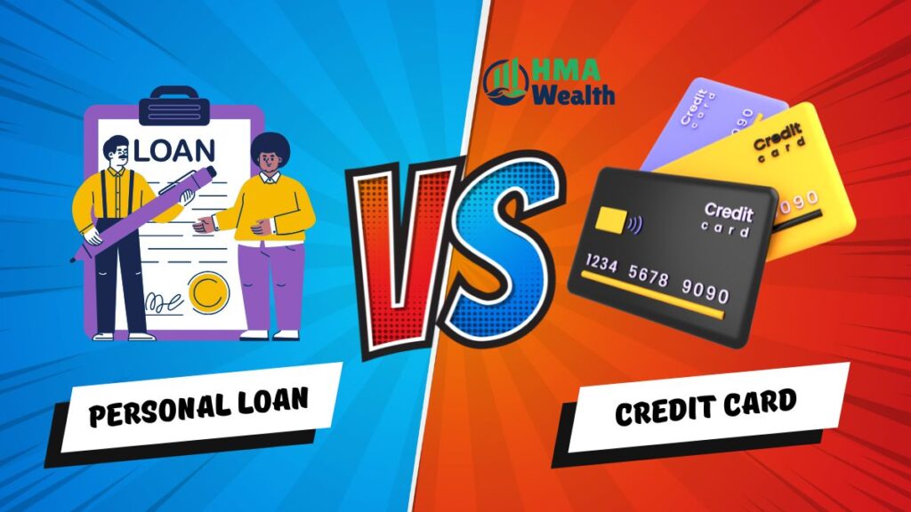 Personal Loan vs Credit Card: Choose the smarter option for your financial needs.