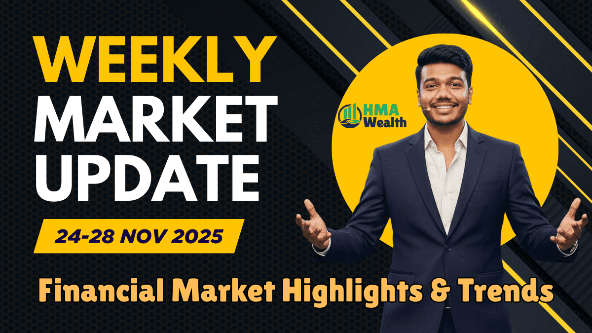 Weekly Market Update 24-28 Nov 2025 | HMA Wealth
