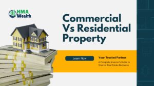 Commercial vs Residential Property: A Complete Investor’s Guide to Smarter Real Estate Decisions