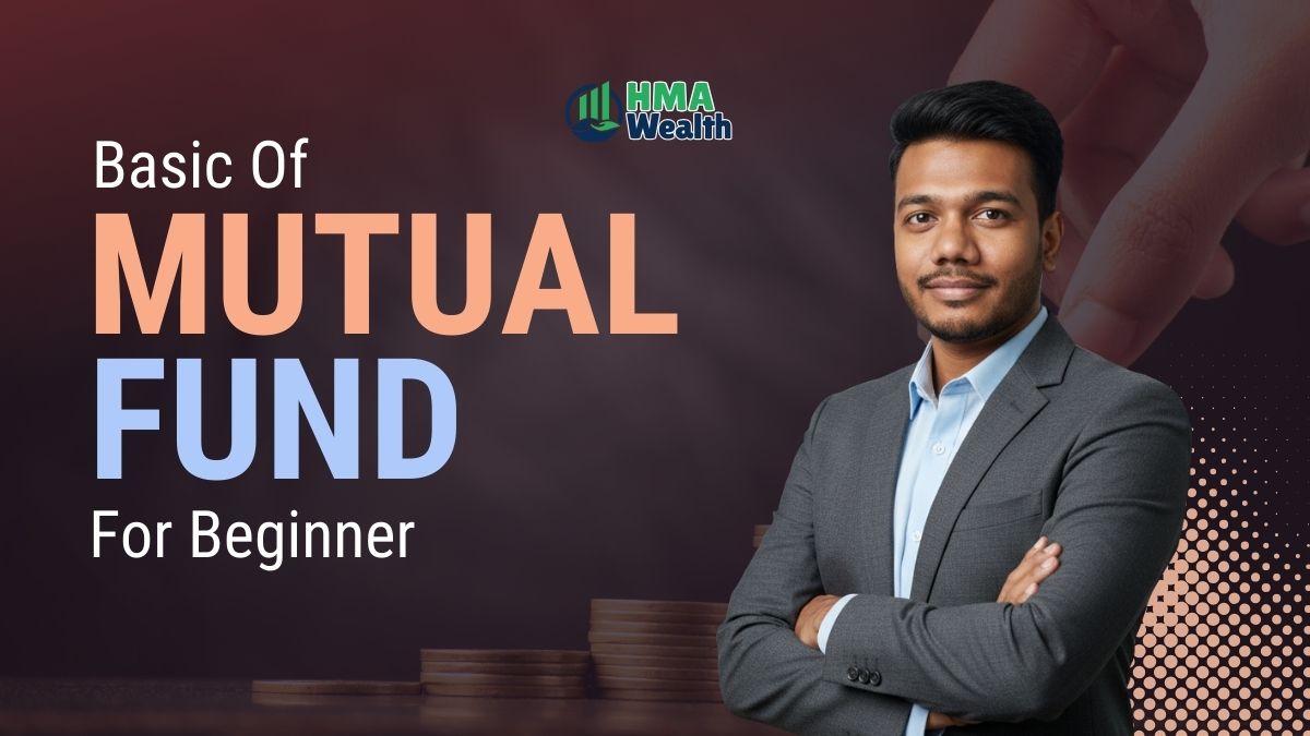 Mutual Funds For Beginners in India: How to Choose | HMA Wealth