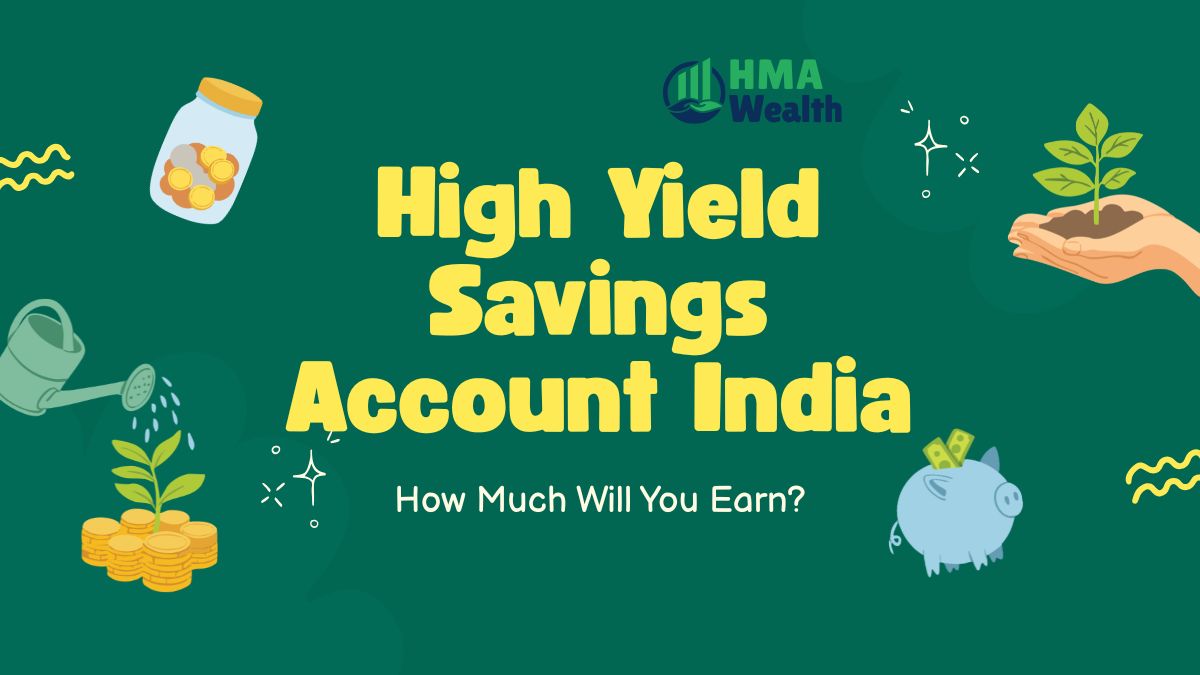 High Yield Savings Account India: How Much Will You Earn?