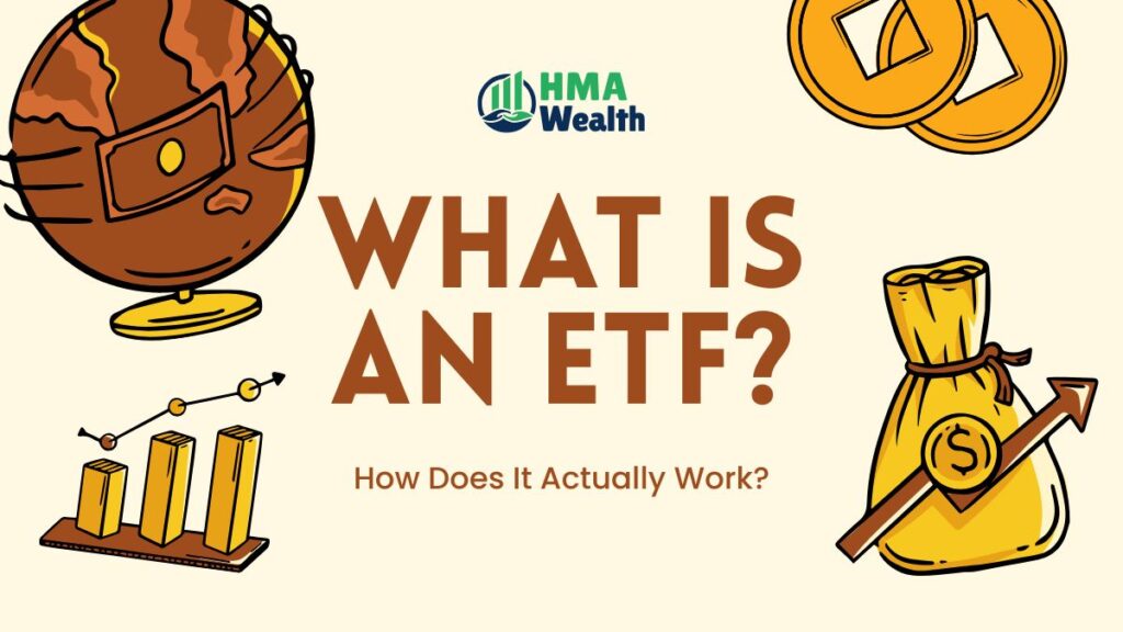 What Is an ETF? | HMA Wealth Guide